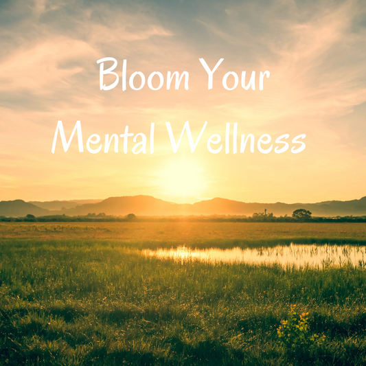 Bloom Your Mental Wellness